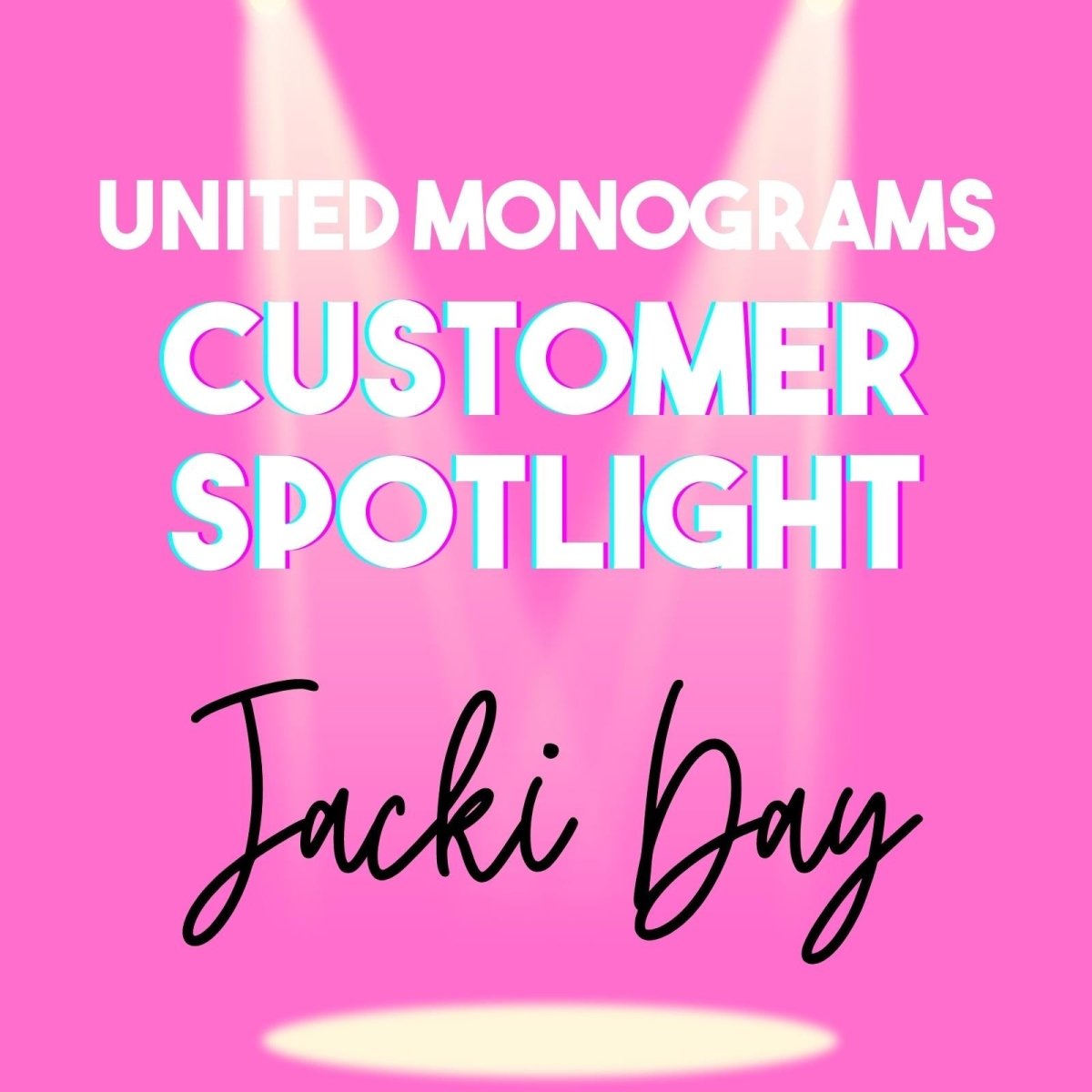 Customer Spotlight: Jacki Day - United Monograms