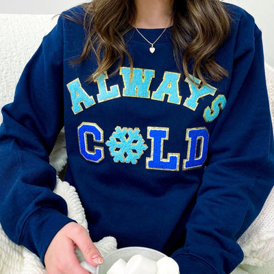 'Always Cold' Letter Patch Crewneck Sweatshirt - United Monograms