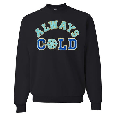 Always Cold Letter Patch Crewneck Sweatshirt - United Monograms