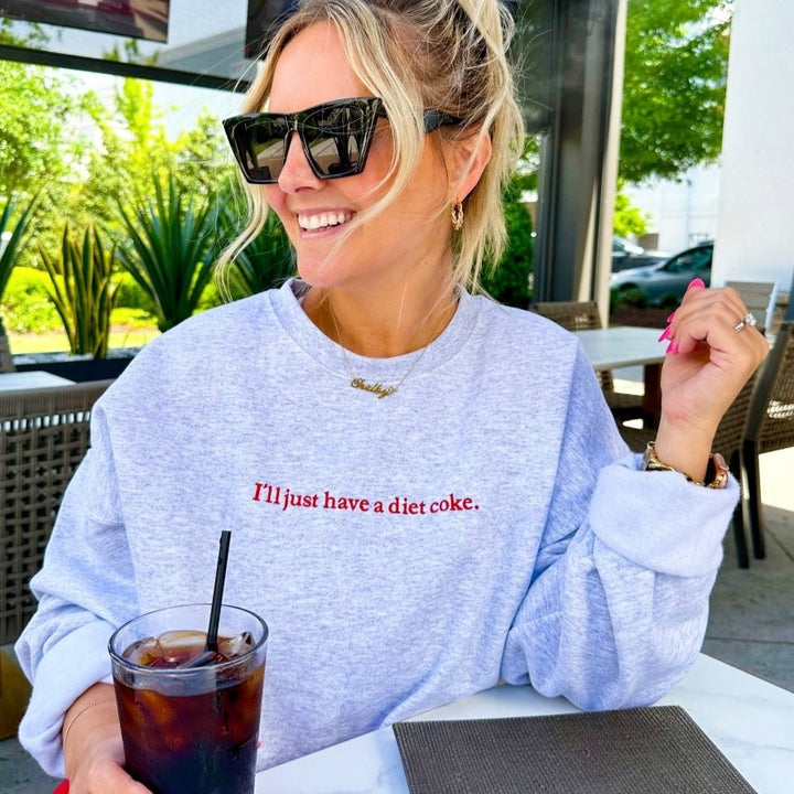 I ll Just Have A Diet Coke Embroidered Crewneck Sweatshirt