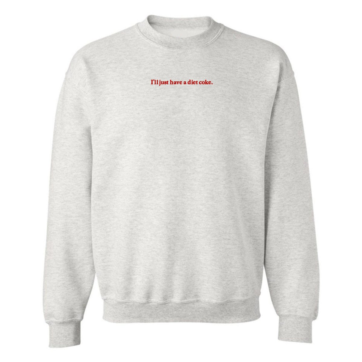 Embroidered 'I'll Just Have A Diet Coke' Crewneck Sweatshirt - United Monograms