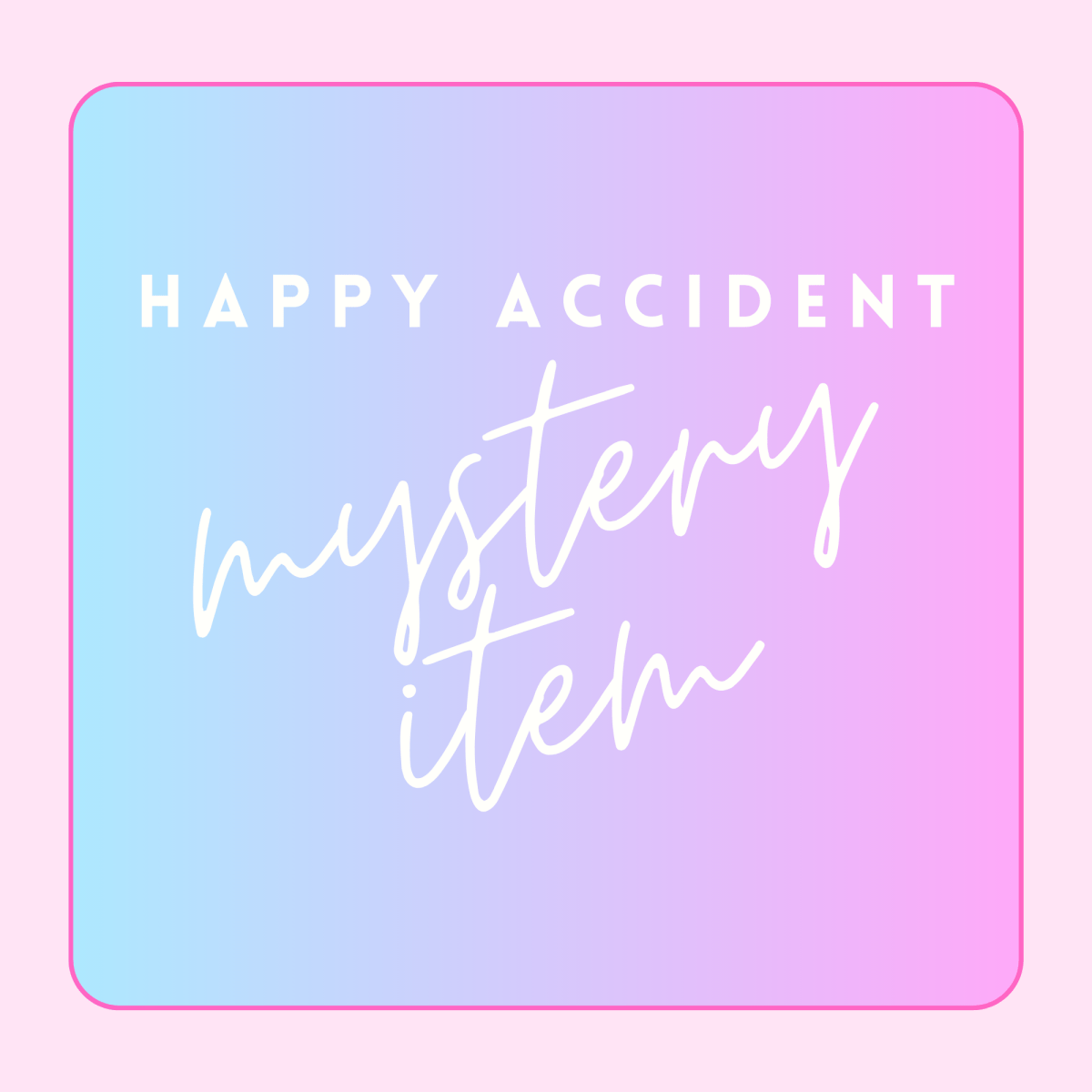 Happy Accident Mystery - United Monograms