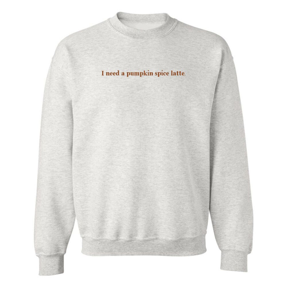 'I Need A Pumpkin Spice Latte' Embroidered Crewneck Sweatshirt - United Monograms