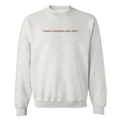 'I Need A Pumpkin Spice Latte' Embroidered Crewneck Sweatshirt - United Monograms