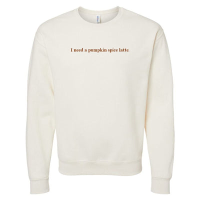 'I Need A Pumpkin Spice Latte' Embroidered Crewneck Sweatshirt - United Monograms