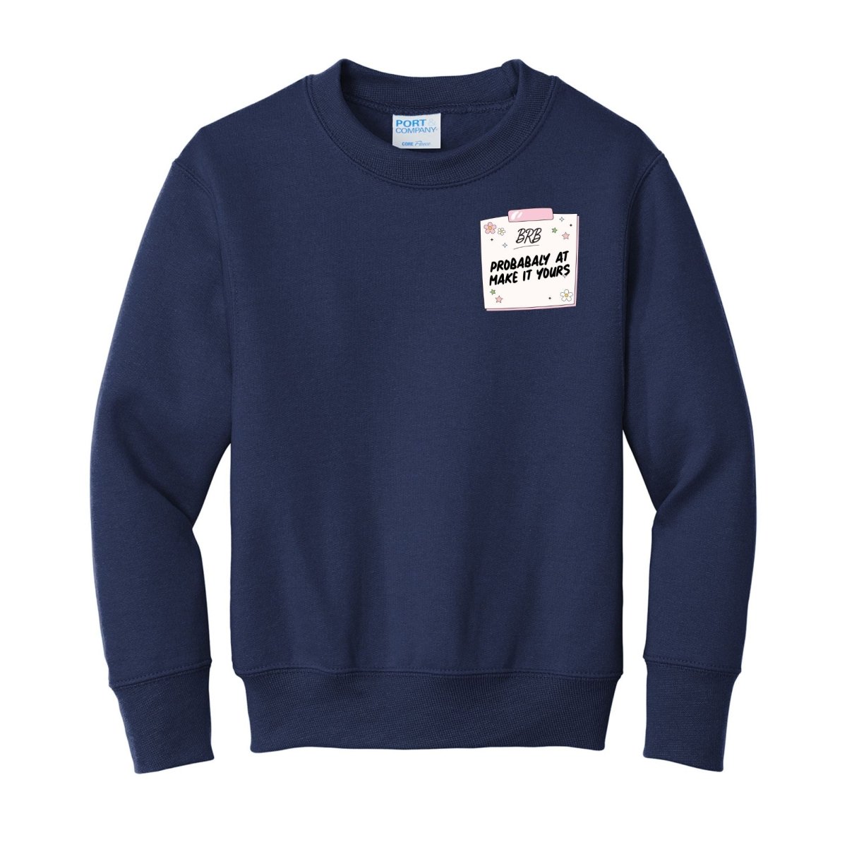 Kids Make It Yours™ 'BRB, Probably At' Crewneck Sweatshirt - United Monograms