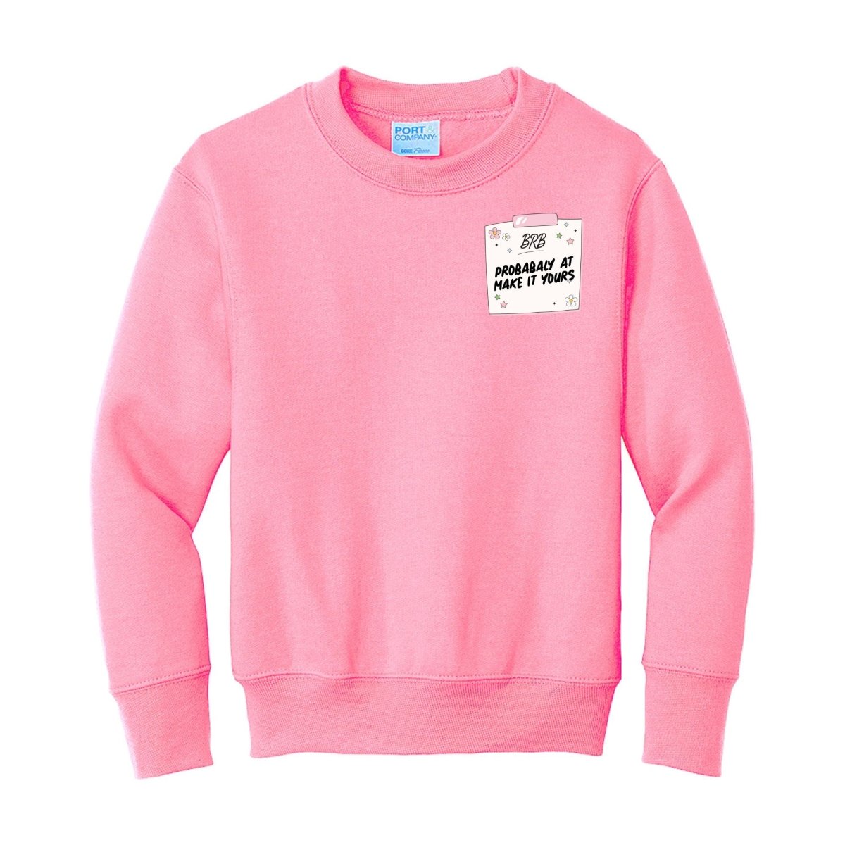 Kids Make It Yours™ 'BRB, Probably At' Crewneck Sweatshirt - United Monograms