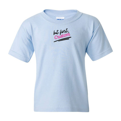 Kids Make It Yours™ 'But First' T-Shirt - United Monograms
