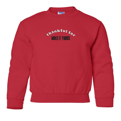 Kids Make It Yours™ 'Thankful For' Crewneck Sweatshirt - United Monograms