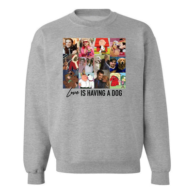 'Love Is Having A Dog' Crewneck Sweatshirt - United Monograms