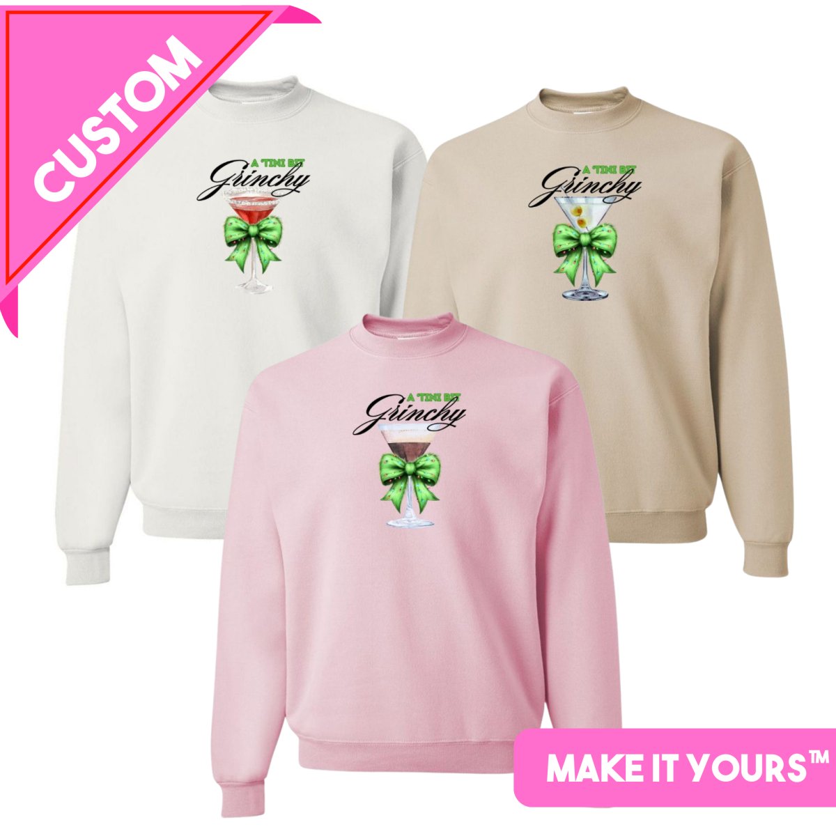 Make It Yours™ 'A 'Tini Bit Grinchy' Martini Sweatshirt - United Monograms