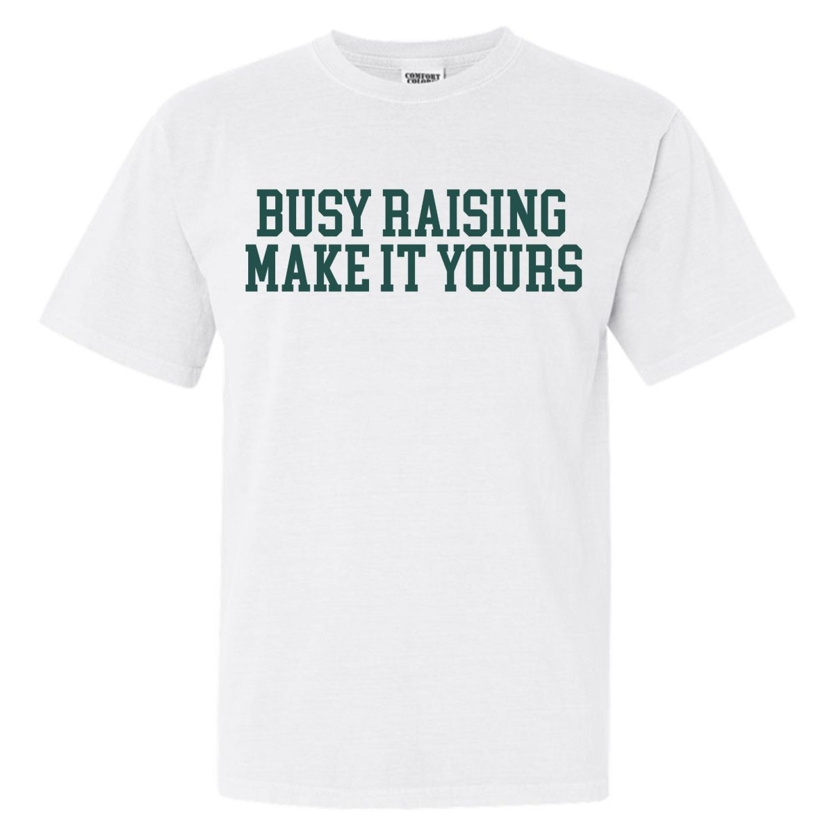 Make It Yours™ 'Busy Raising' T-Shirt - United Monograms