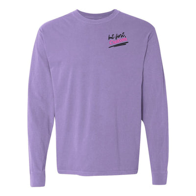Make It Yours™ 'But First' Long Sleeve T-Shirt - United Monograms