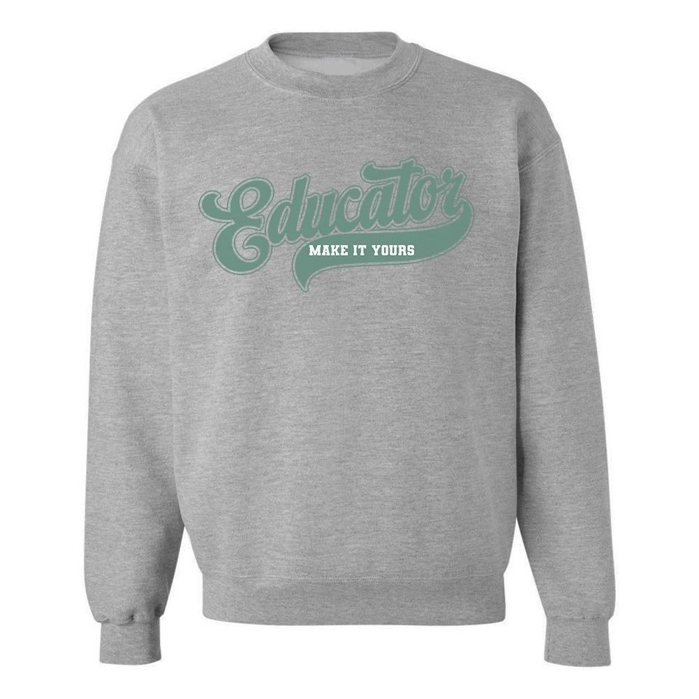 Make It Yours™ 'Educator' Crewneck Sweatshirt - United Monograms