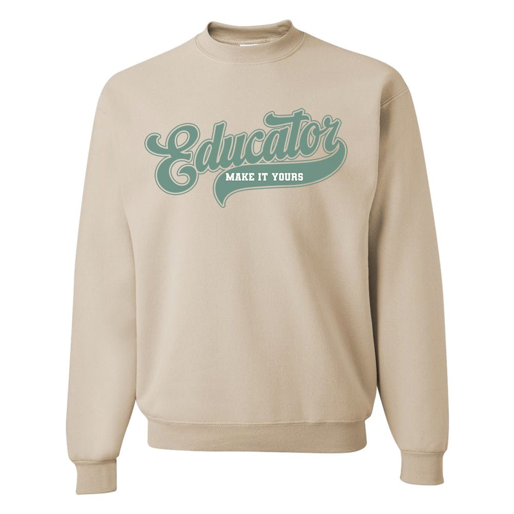 Make It Yours™ 'Educator' Crewneck Sweatshirt - United Monograms