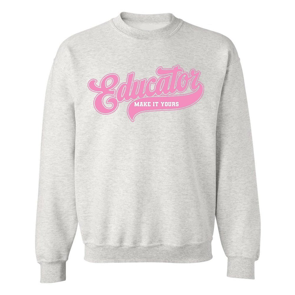 Make It Yours™ 'Educator' Crewneck Sweatshirt - United Monograms