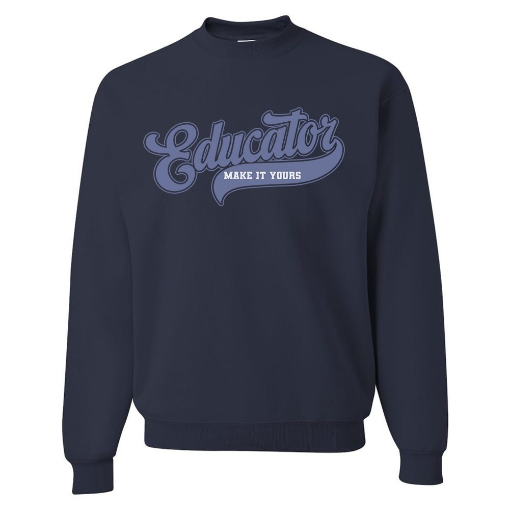 Make It Yours™ 'Educator' Crewneck Sweatshirt - United Monograms