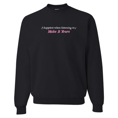 Make It Yours™ 'Happiest When Listening To' Crewneck Sweatshirt - United Monograms