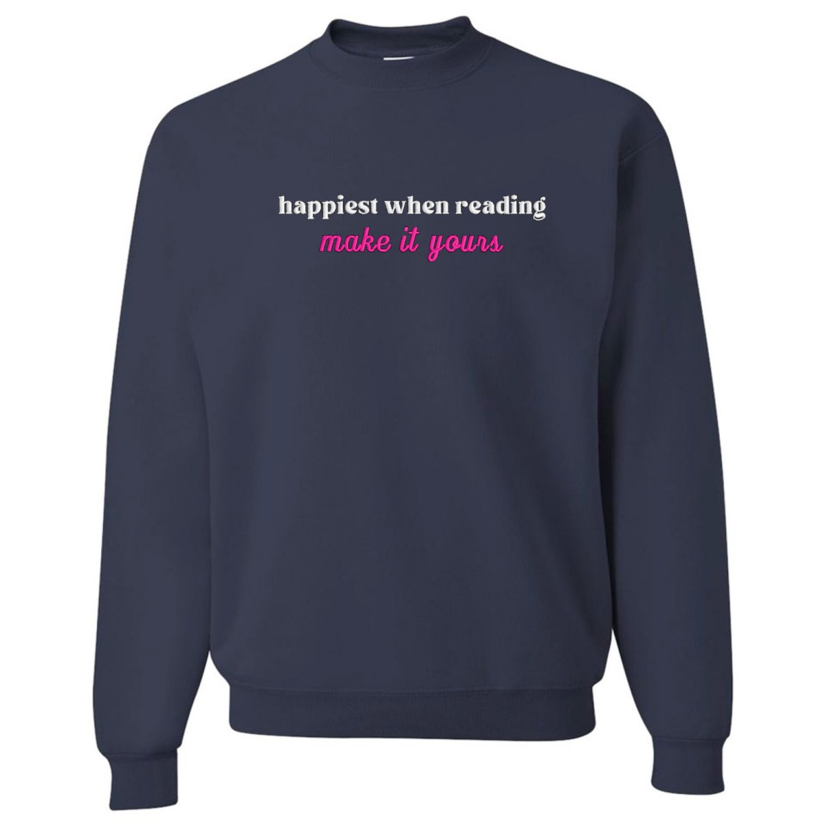 Make It Yours™ 'Happiest When Reading...' Crewneck Sweatshirt - United Monograms