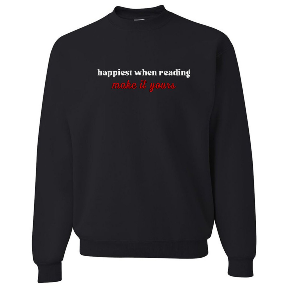 Make It Yours™ 'Happiest When Reading...' Crewneck Sweatshirt - United Monograms