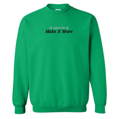 Make It Yours™ 'I'd Rather Be At' Crewneck Sweatshirt - United Monograms