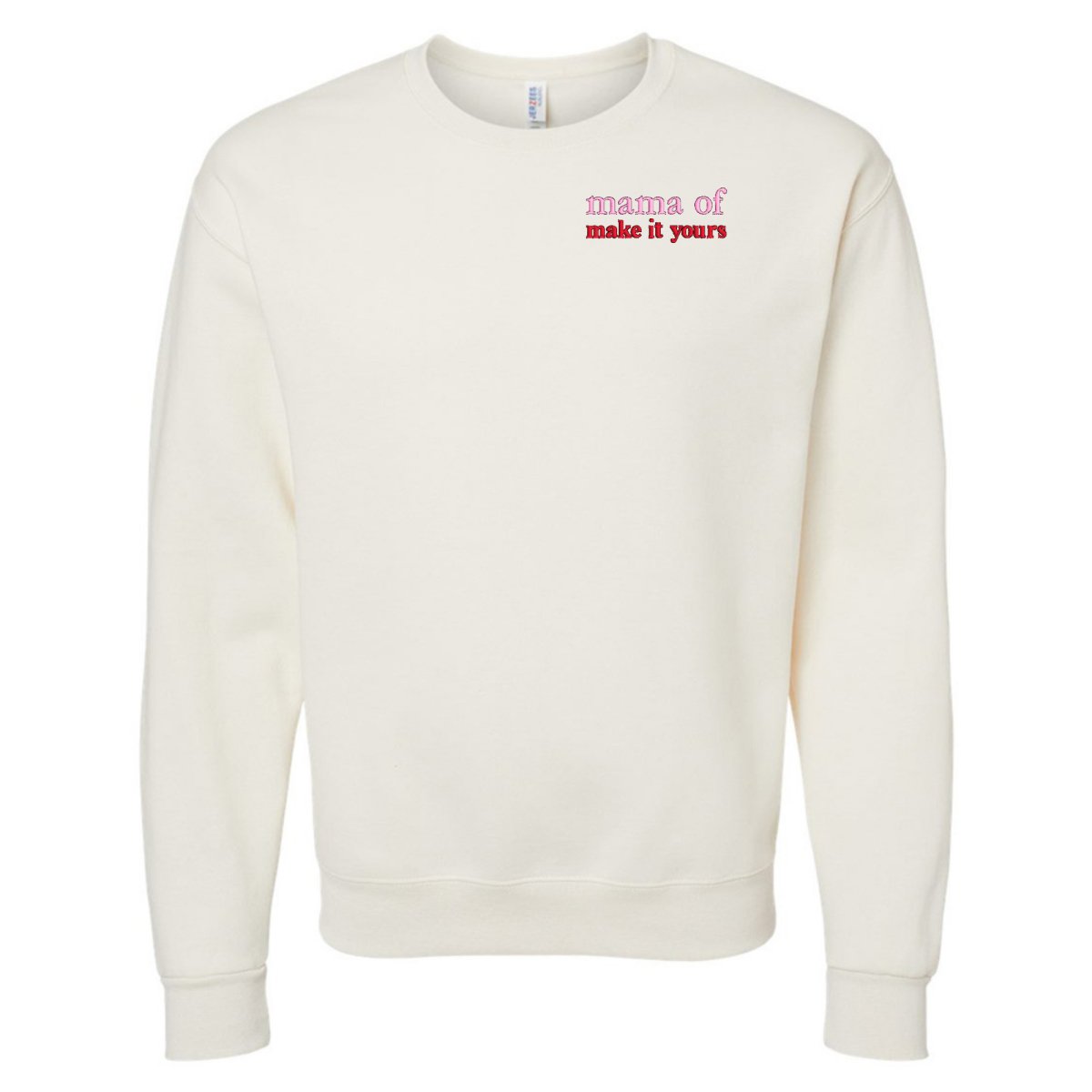 Make It Yours™ 'Mom/Mama Of' Crewneck Sweatshirt - United Monograms