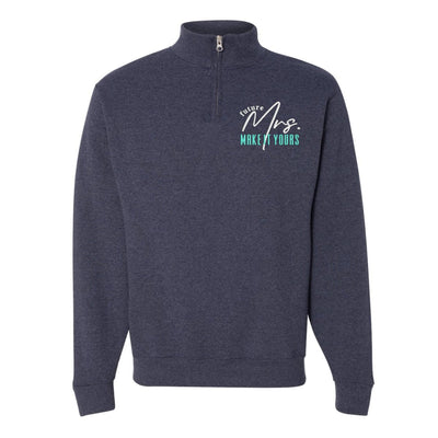 Make It Yours™ 'Mrs./Future Mrs.' Quarter Zip Sweatshirt - United Monograms