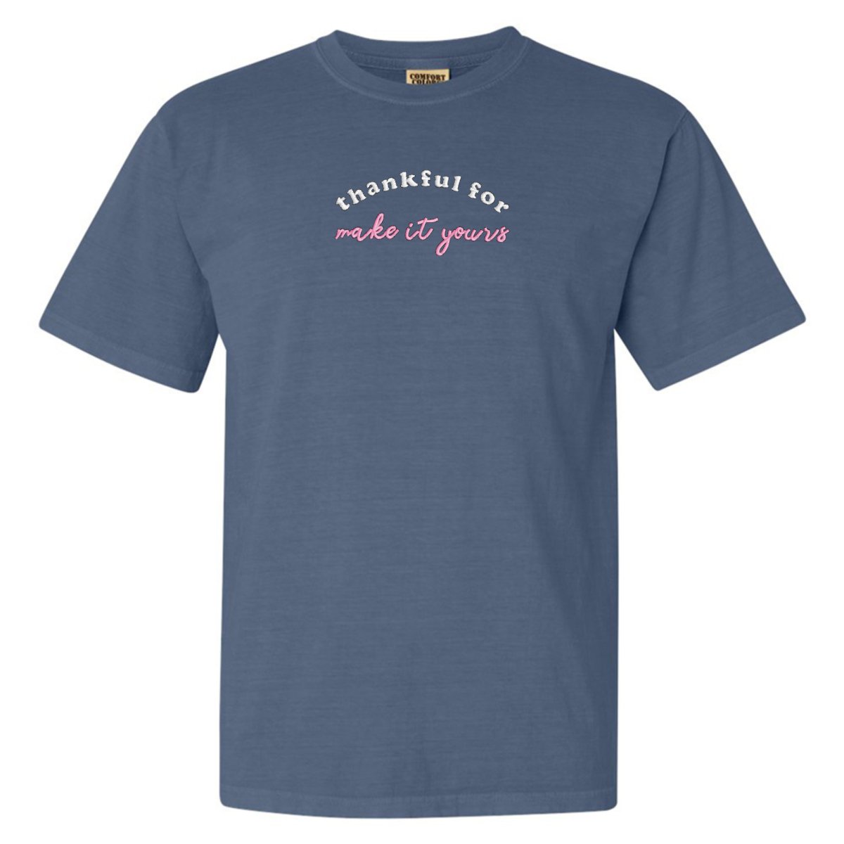 Make It Yours™ 'Thankful For' Comfort Colors T-Shirt - United Monograms