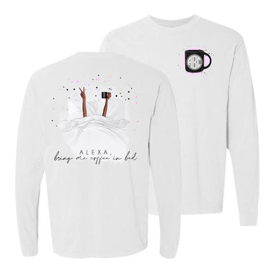 Monogrammed 'Alexa, Bring Me Coffee In Bed' Front & Back Long Sleeve T-Shirt - United Monograms