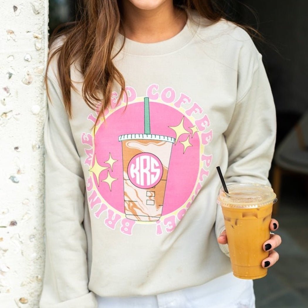 Monogrammed 'Bring Me Iced Coffee Please' Crewneck Sweatshirt - United Monograms