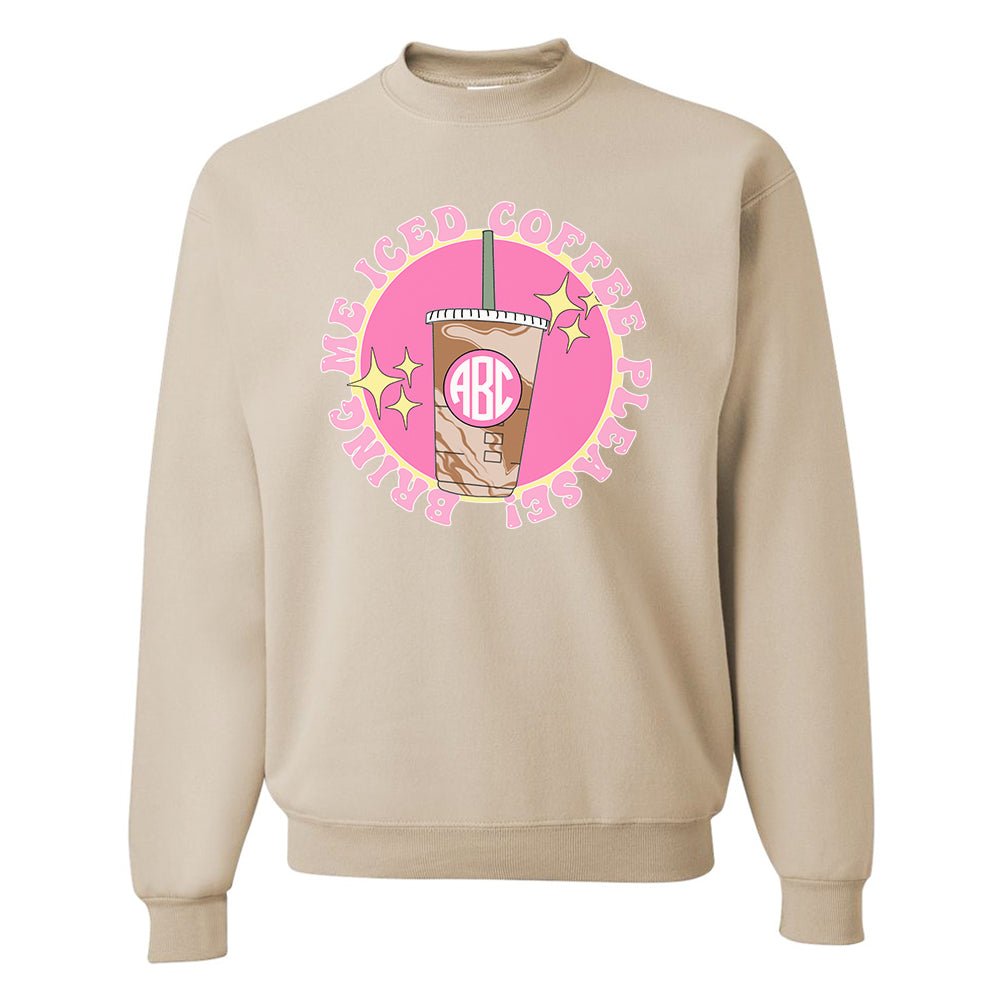 Monogrammed 'Bring Me Iced Coffee Please' Crewneck Sweatshirt - United Monograms