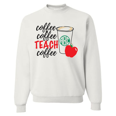 Monogrammed 'Coffee & Teach' Crewneck Sweatshirt - United Monograms
