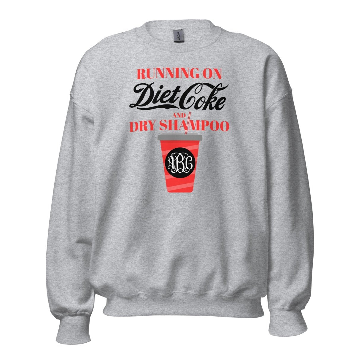 Monogrammed 'Diet Coke & Dry Shampoo' Sweatshirt - United Monograms