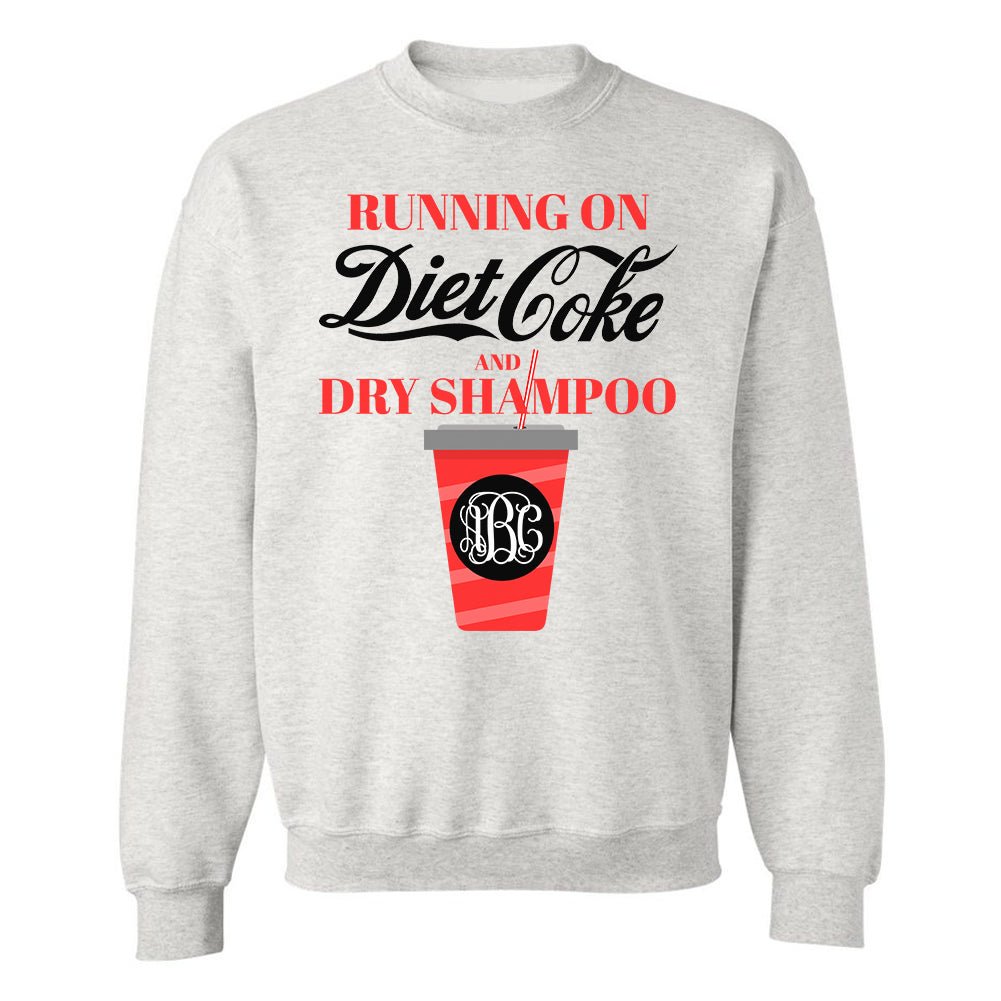 Monogrammed 'Diet Coke & Dry Shampoo' Sweatshirt - United Monograms