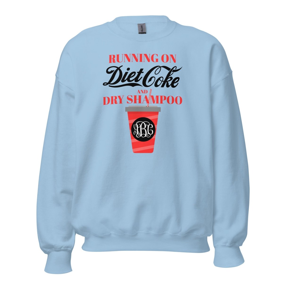 Monogrammed 'Diet Coke & Dry Shampoo' Sweatshirt - United Monograms