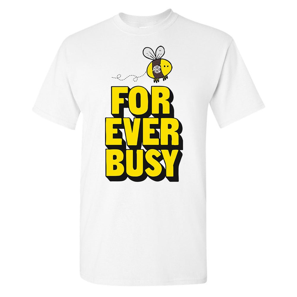 Monogrammed 'Forever Busy' Basic T-Shirt - United Monograms