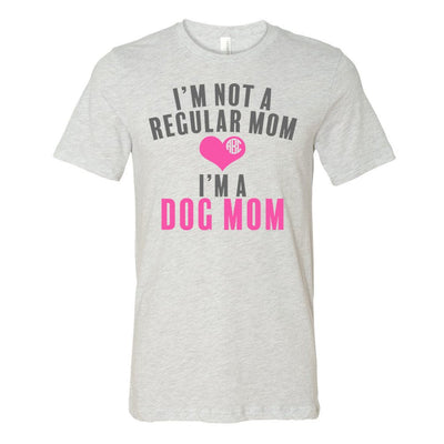 Monogrammed 'I'm Not A Regular Mom, I'm A Dog Mom' Premium T-Shirt - United Monograms