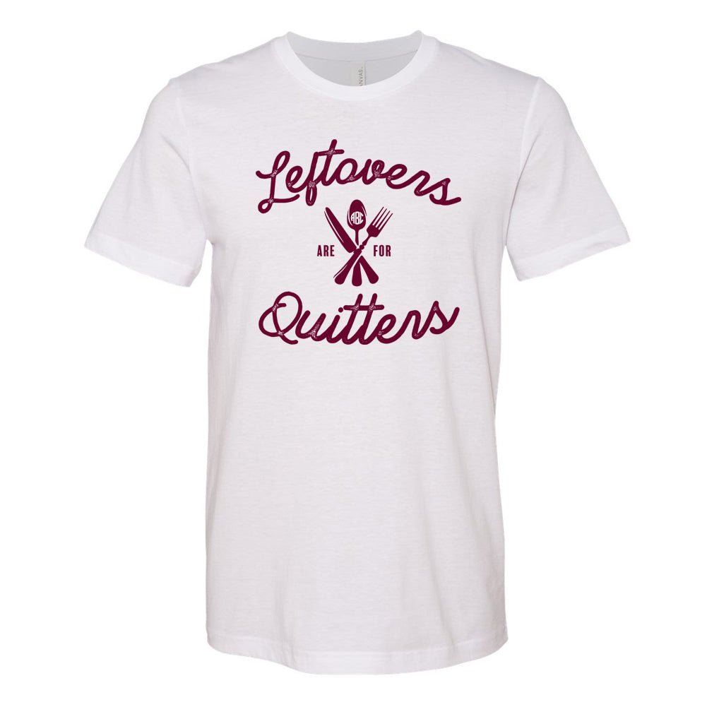 Monogrammed 'Leftovers Are For Quitters' Premium T-Shirt - United Monograms
