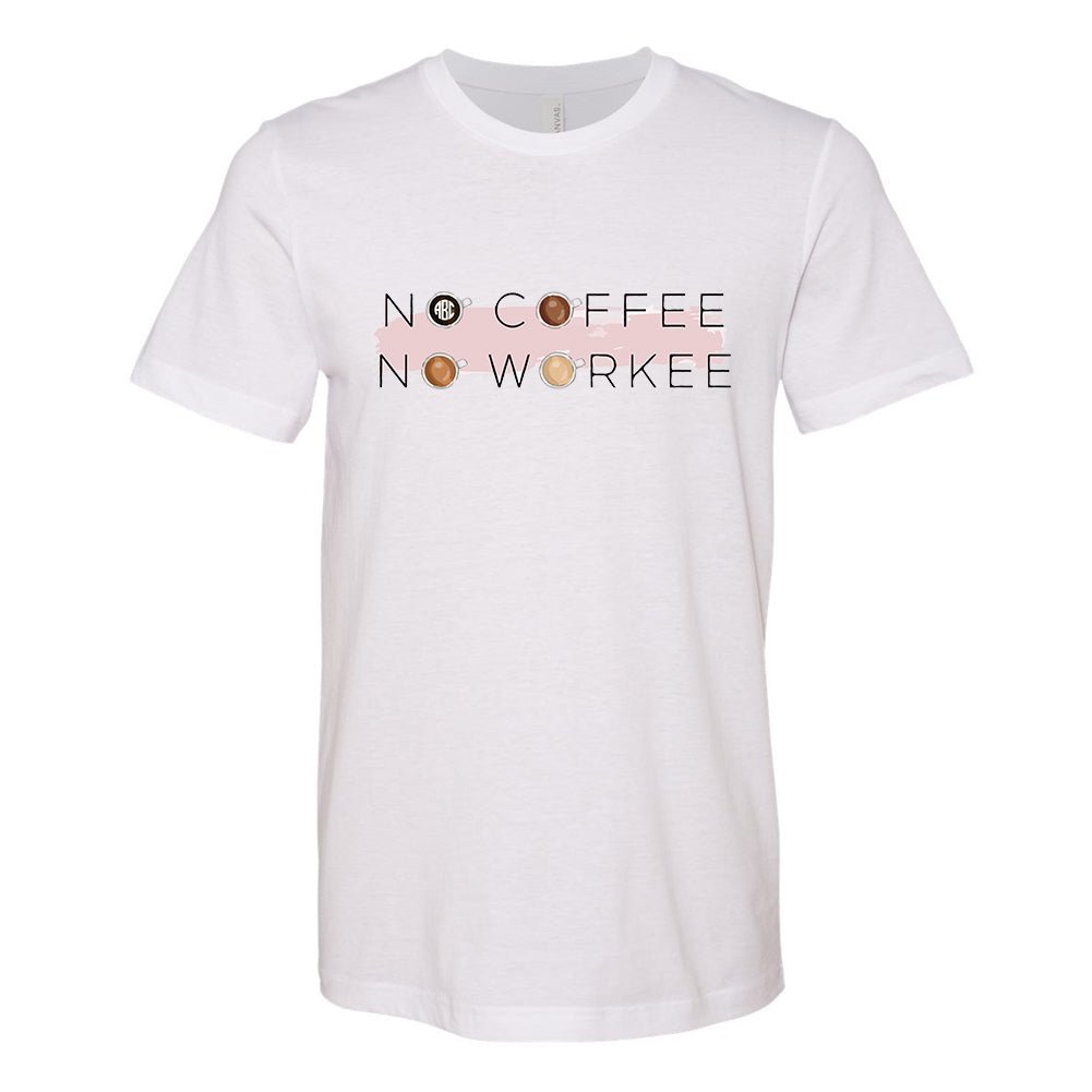 Monogrammed 'No Coffee No Workee' Premium T-Shirt - United Monograms