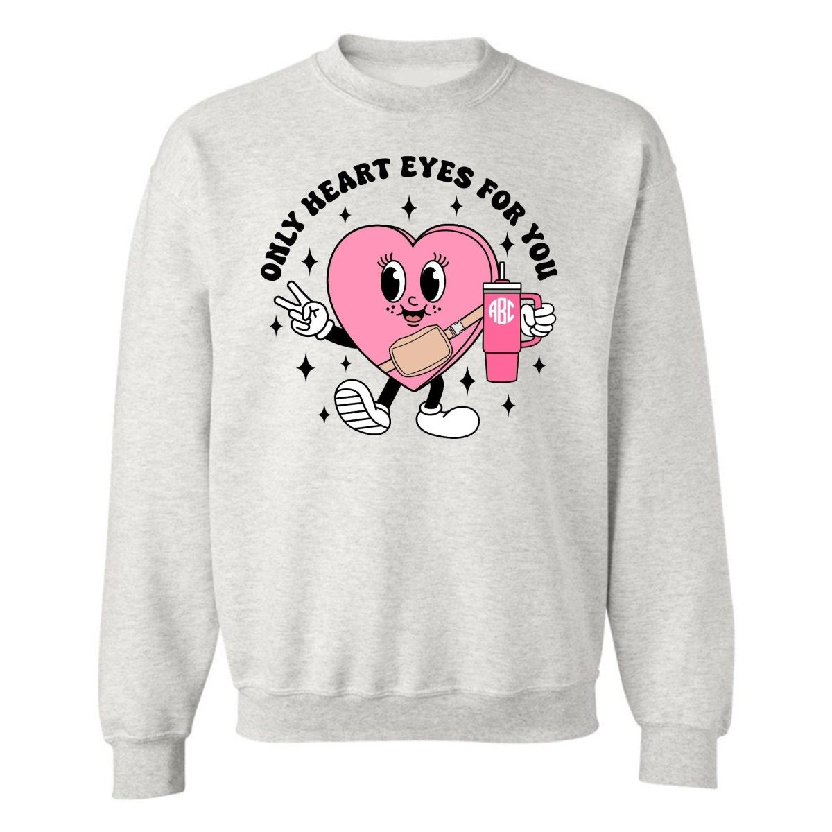 Monogrammed 'Only Heart Eyes For You' Crewneck Sweatshirt - United Monograms