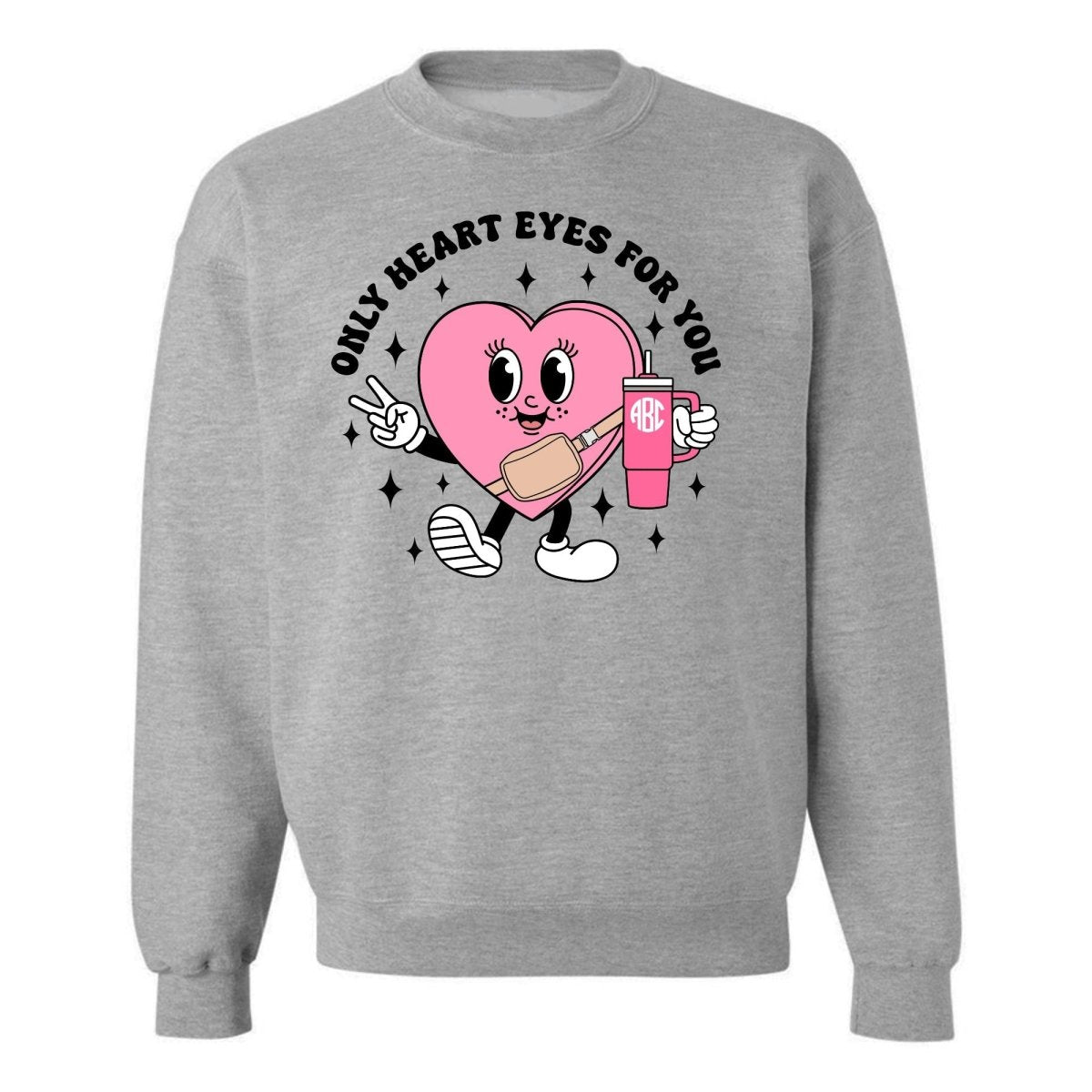 Monogrammed 'Only Heart Eyes For You' Crewneck Sweatshirt - United Monograms