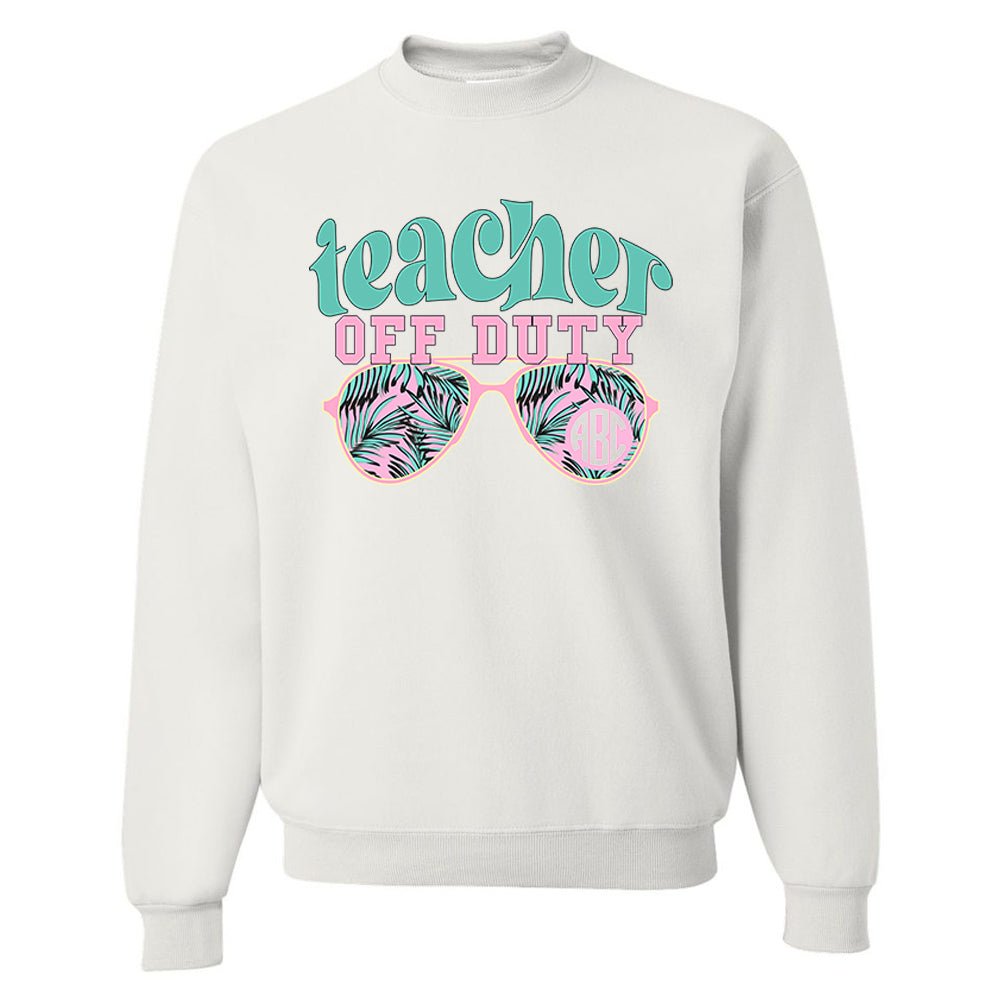 Monogrammed 'Teacher Off Duty' Crewneck Sweatshirt - United Monograms