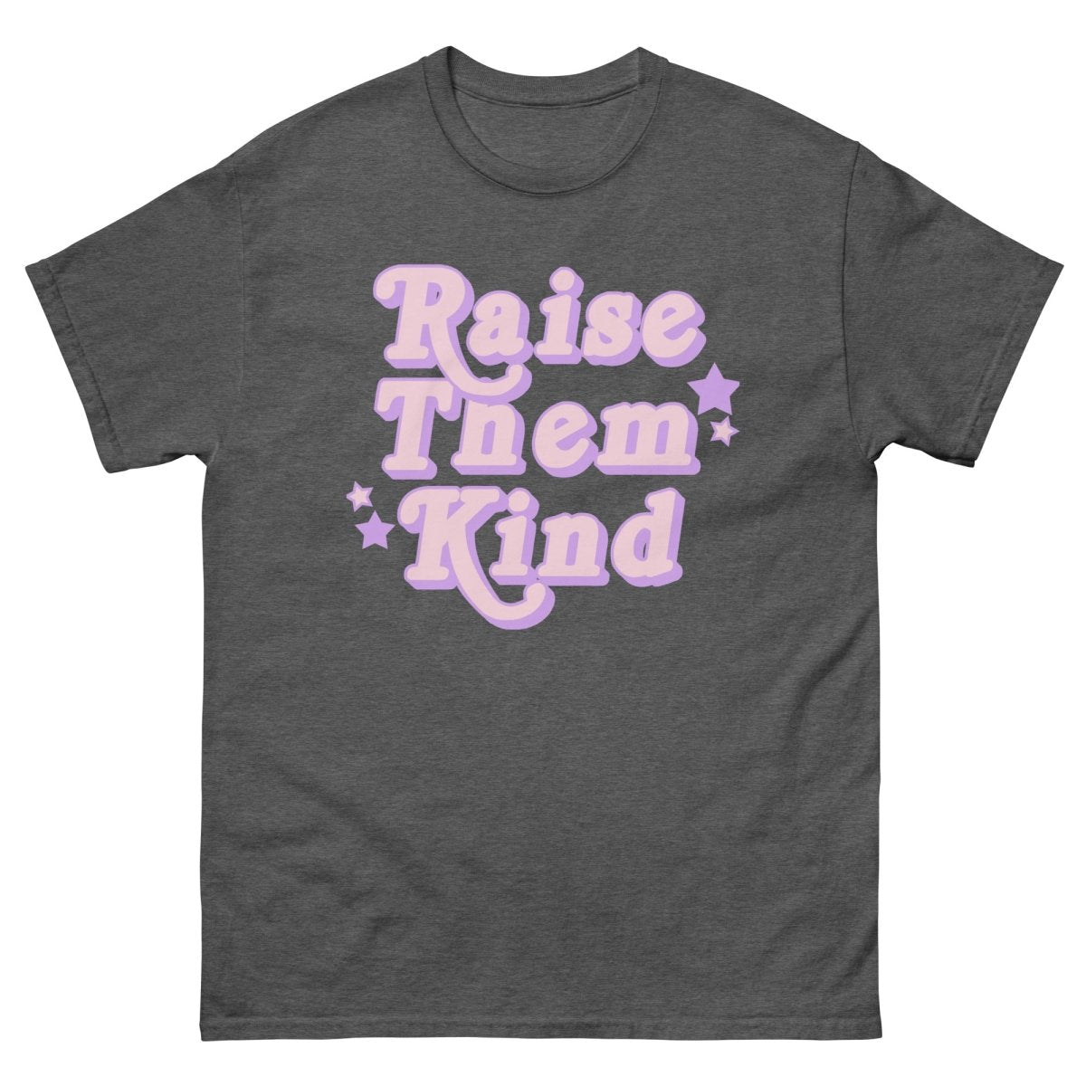 'Raise Them Kind' Basic T - Shirt - United Monograms